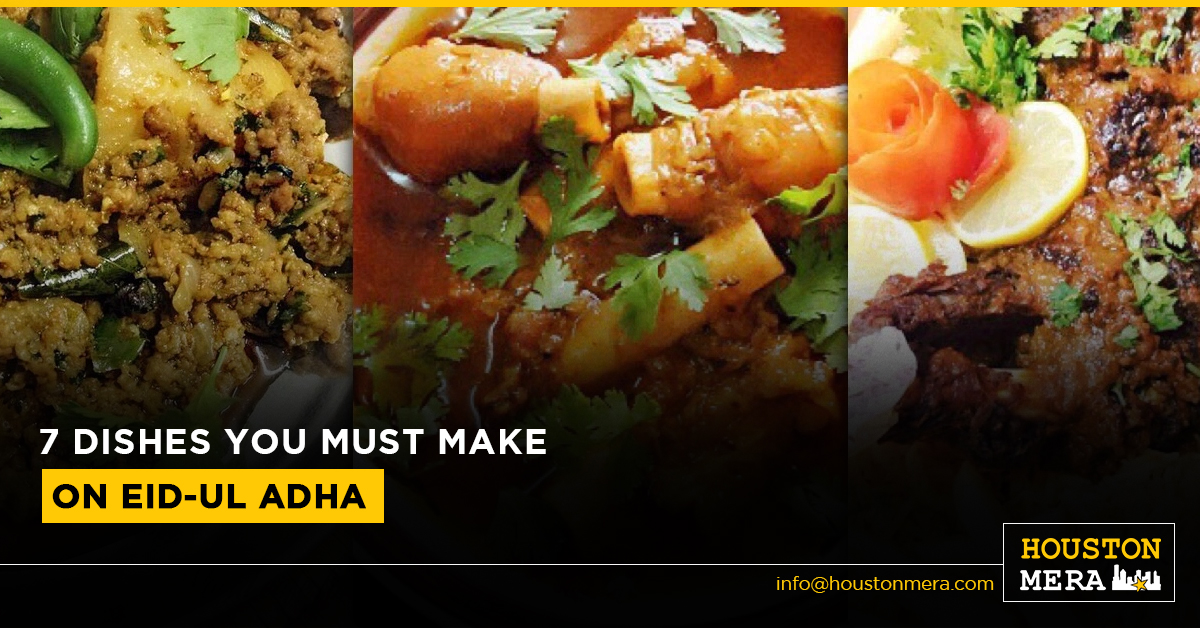 7 DISHES YOU MUST MAKE ON EID-UL ADHA - Houston Mera